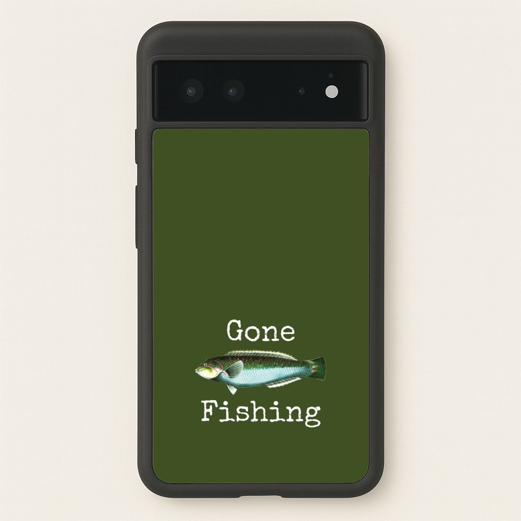 Gone Fishing   - Father's Day Phone Case for Google Pixel 6