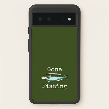 Gone Fishing   - Father's Day Phone Case for Google Pixel 6