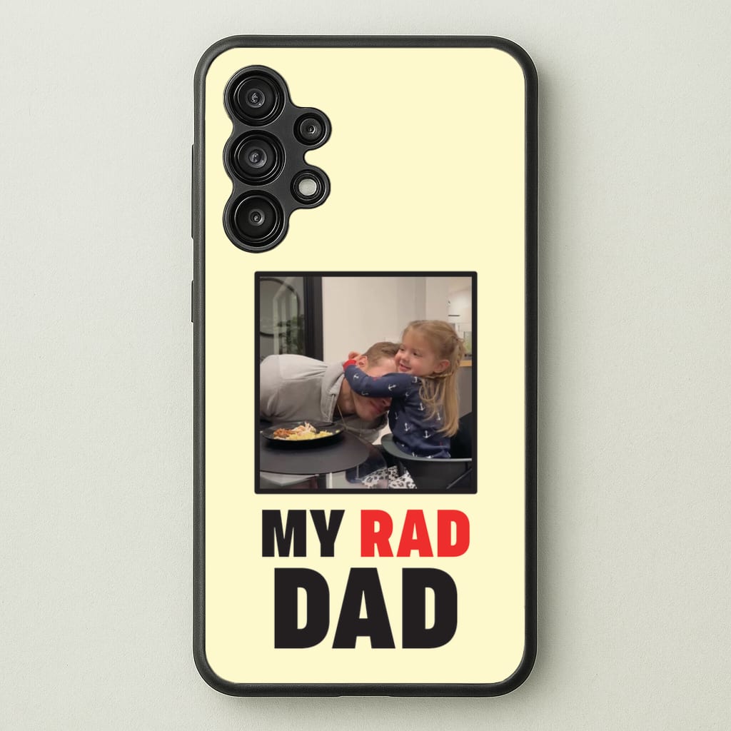 My Rad Dad Personalised  - Father's Day Phone Case for Galaxy A13