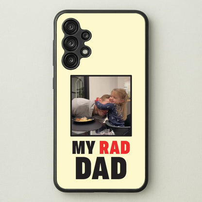 My Rad Dad Personalised  - Father's Day Phone Case for Galaxy A13
