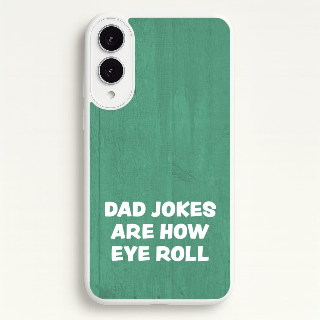 Dad Jokes Are How Eye Roll  - Father's Day Phone Case for Galaxy S25 Edge