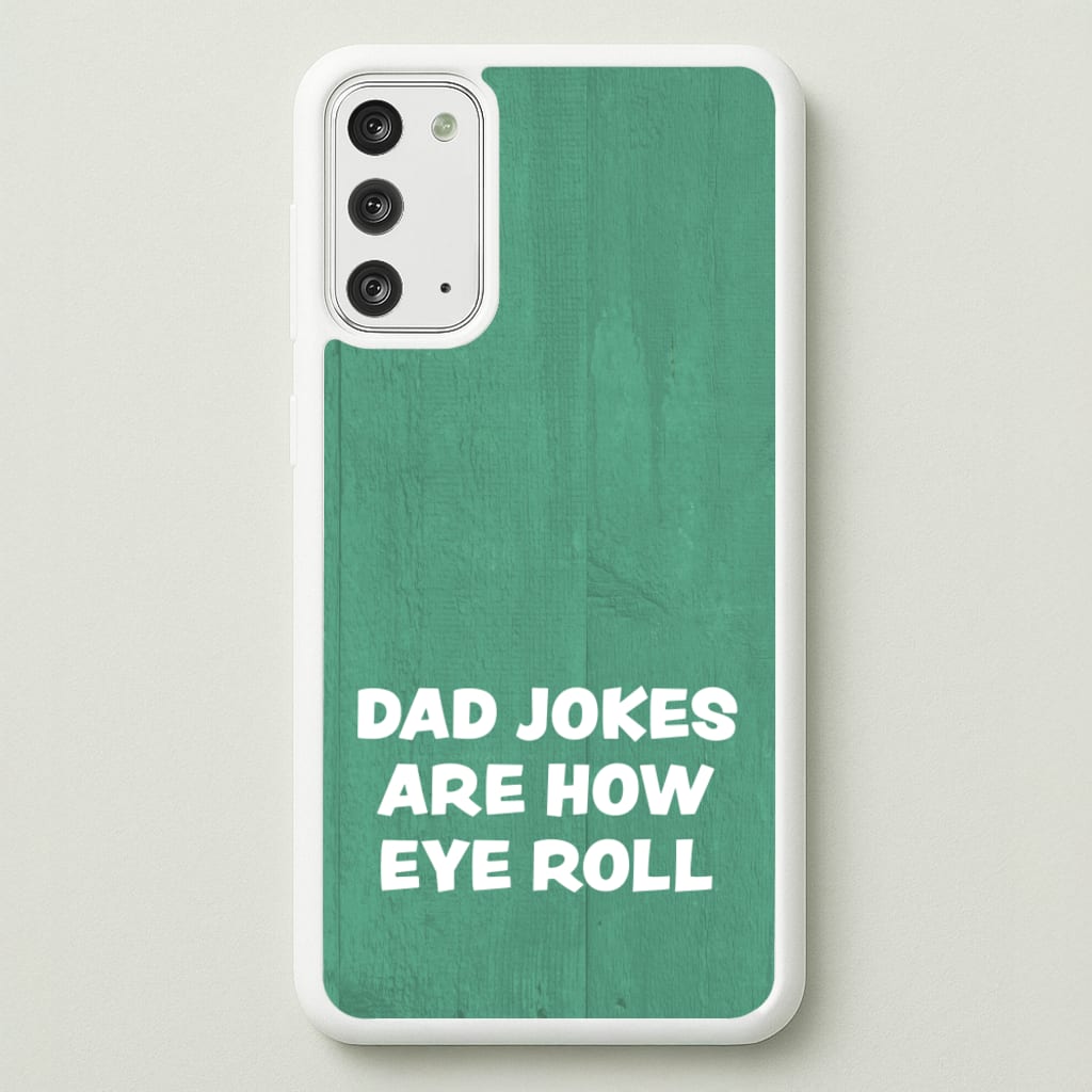 Dad Jokes Are How Eye Roll  - Father's Day Phone Case for Galaxy Note 20