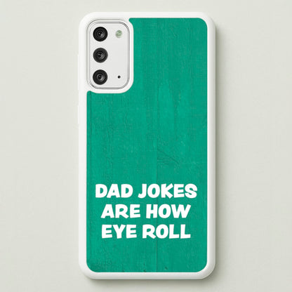 Dad Jokes Are How Eye Roll  - Father's Day Phone Case for Galaxy Note 20