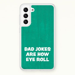 Dad Jokes Are How Eye Roll  - Father's Day Phone Case for Galaxy S22 Plus