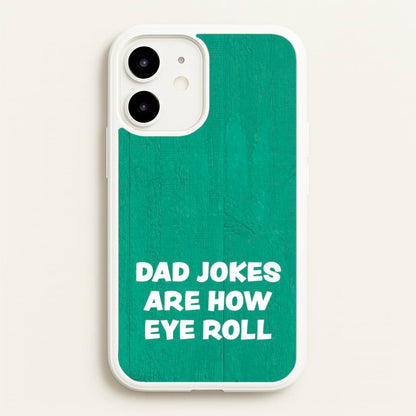 Dad Jokes Are How Eye Roll  - Father's Day Phone Case for iPhone 12 / 12 Pro