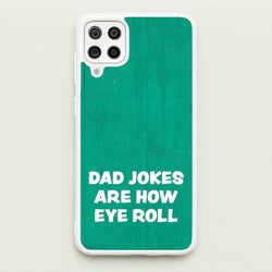 Dad Jokes Are How Eye Roll  - Father's Day Phone Case for Galaxy A12