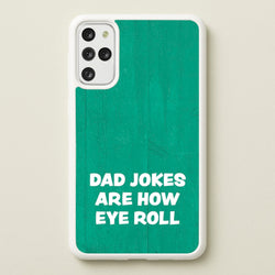 Dad Jokes Are How Eye Roll  - Father's Day Phone Case for Galaxy S20 Plus