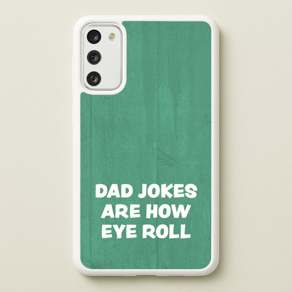 Dad Jokes Are How Eye Roll  - Father's Day Phone Case for Galaxy S20
