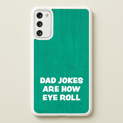 Dad Jokes Are How Eye Roll  - Father's Day Phone Case for Galaxy S20