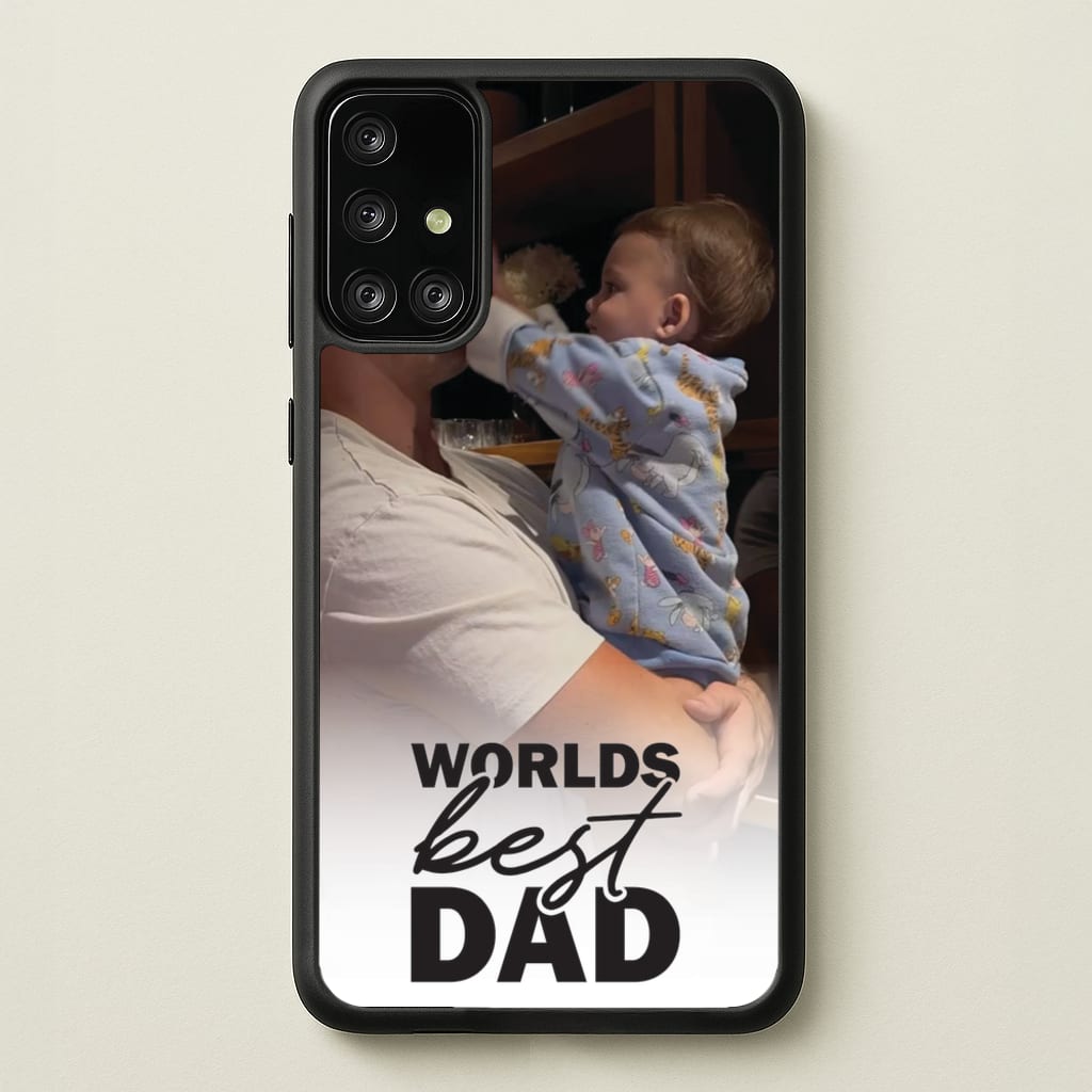 World's Best Dad Personalised  - Father's Day Phone Case for Galaxy A71