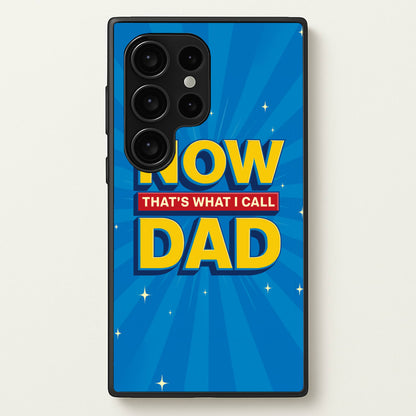 Now That's What I Call Dad - Father's Day  - Father's Day Phone Case for Galaxy S24 Ultra