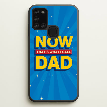 Now That's What I Call Dad - Father's Day  - Father's Day Phone Case for Galaxy A21s