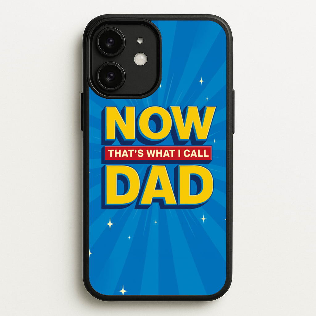 Now That's What I Call Dad - Father's Day  - Father's Day Phone Case for iPhone 11