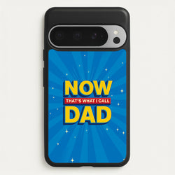 Now That's What I Call Dad - Father's Day  - Father's Day Phone Case for Google Pixel 9 Pro XL