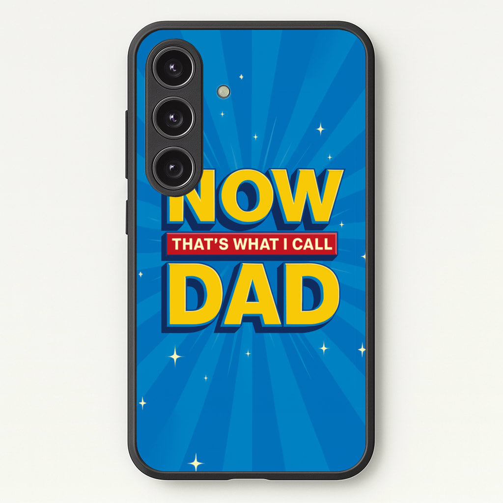 Now That's What I Call Dad - Father's Day  - Father's Day Phone Case for Galaxy S24FE