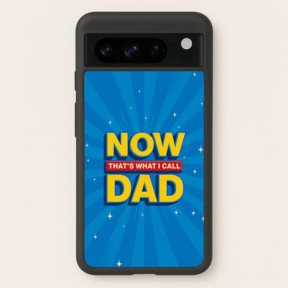 Now That's What I Call Dad - Father's Day  - Father's Day Phone Case for Google Pixel 8 Pro