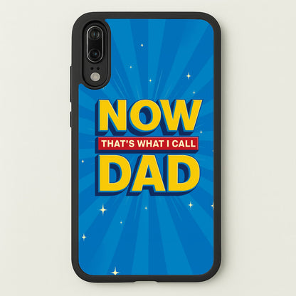 Now That's What I Call Dad - Father's Day  - Father's Day Phone Case for Huawei P20