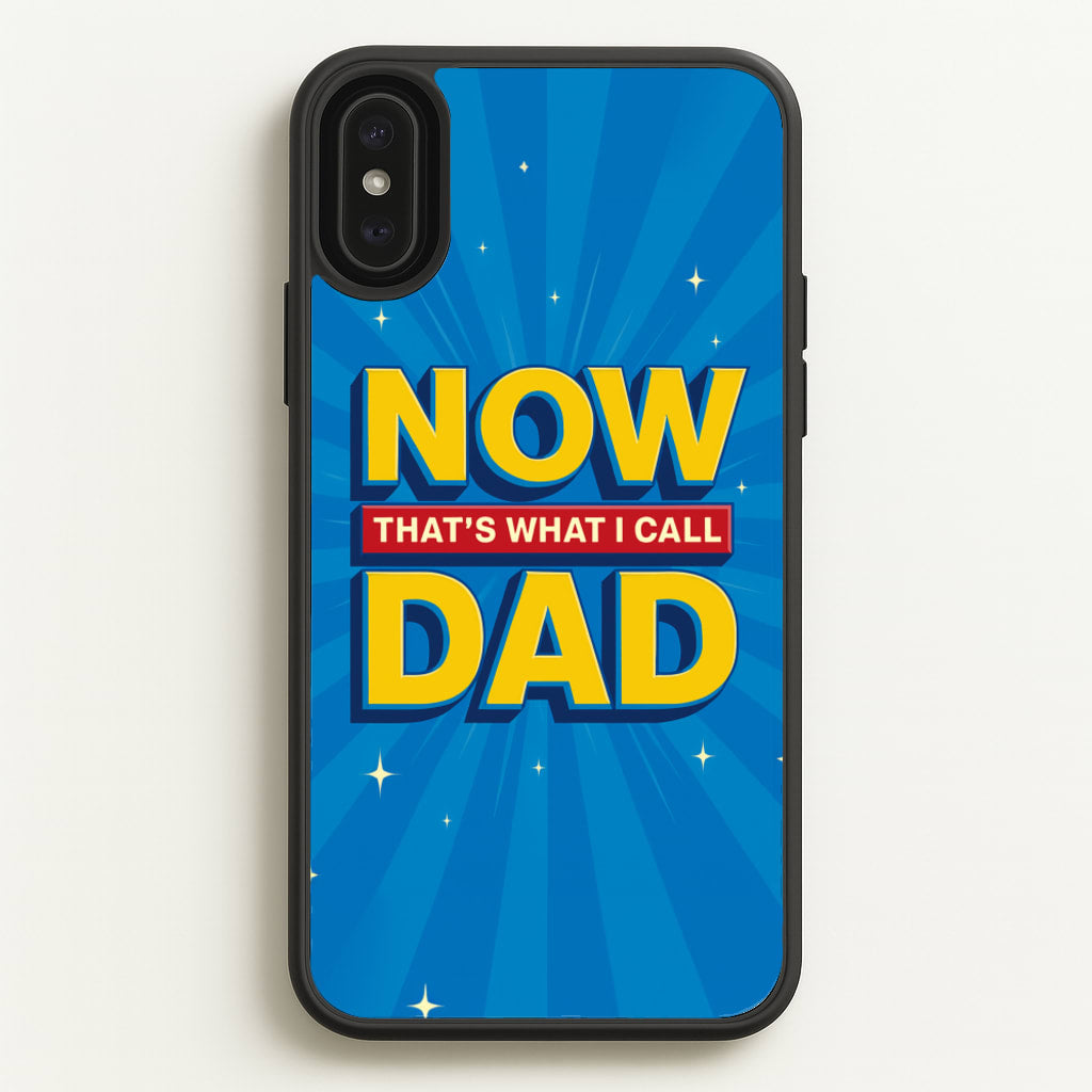 Now That's What I Call Dad - Father's Day  - Father's Day Phone Case for iPhone XS Max