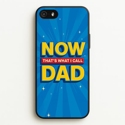Now That's What I Call Dad - Father's Day  - Father's Day Phone Case for iPhone 5 / 5s / SE 2016