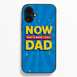 Now That's What I Call Dad - Father's Day Phone Case