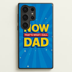Now That's What I Call Dad - Father's Day  - Father's Day Phone Case for Galaxy S25 Ultra