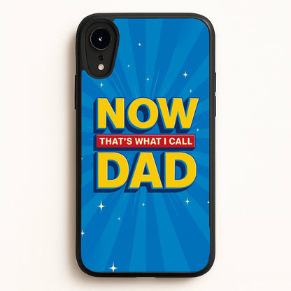 Now That's What I Call Dad - Father's Day  - Father's Day Phone Case for iPhone XR