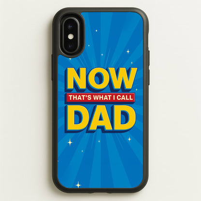 Now That's What I Call Dad - Father's Day  - Father's Day Phone Case for iPhone X / XS