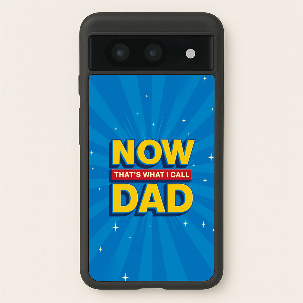 Now That's What I Call Dad - Father's Day  - Father's Day Phone Case for Google Pixel 8a