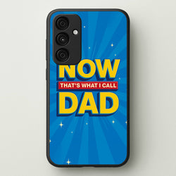 Now That's What I Call Dad - Father's Day  - Father's Day Phone Case for Galaxy A55