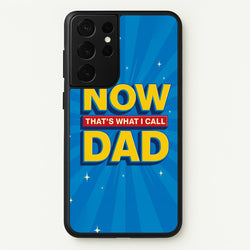 Now That's What I Call Dad - Father's Day  - Father's Day Phone Case for Galaxy S21 Ultra