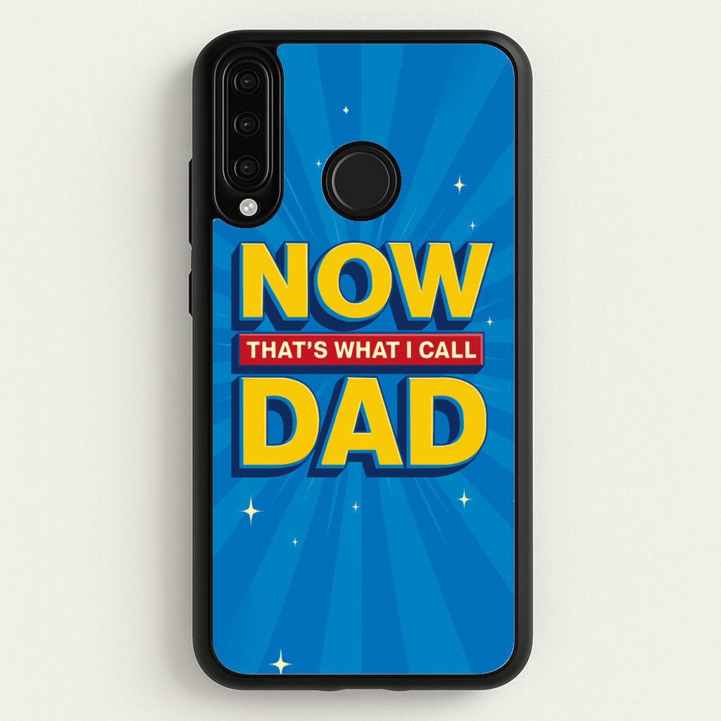 Now That's What I Call Dad - Father's Day  - Father's Day Phone Case for Huawei P30 Lite