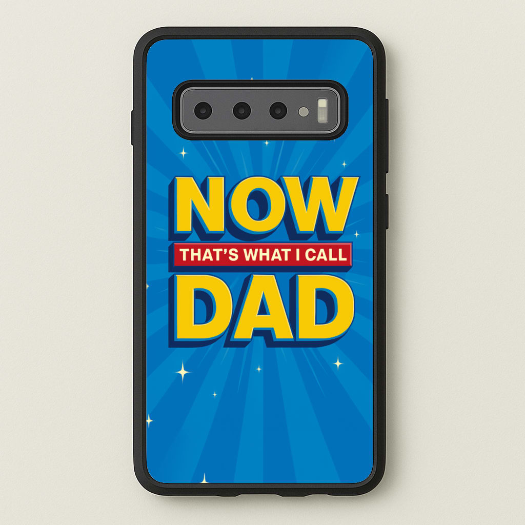 Now That's What I Call Dad - Father's Day  - Father's Day Phone Case for Galaxy S10 Plus