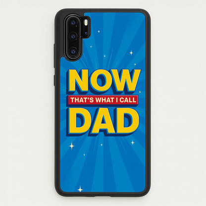 Now That's What I Call Dad - Father's Day  - Father's Day Phone Case for Huawei P30 Pro