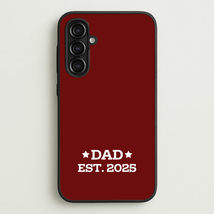 Dad Est 2025  - Father's Day Phone Case for Galaxy A16