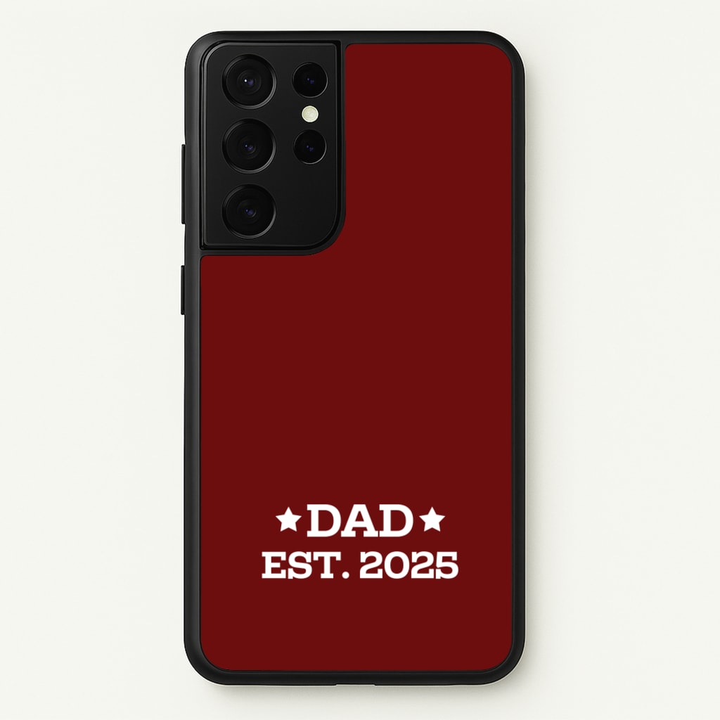 Dad Est 2025  - Father's Day Phone Case for Galaxy S21 Ultra