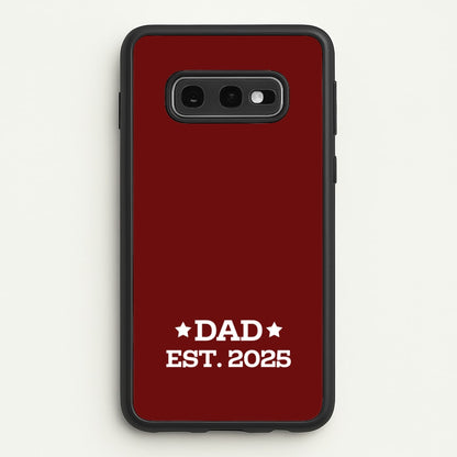 Dad Est 2025  - Father's Day Phone Case for Galaxy S10e