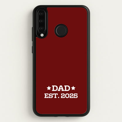 Dad Est 2025  - Father's Day Phone Case for Huawei P30 Lite
