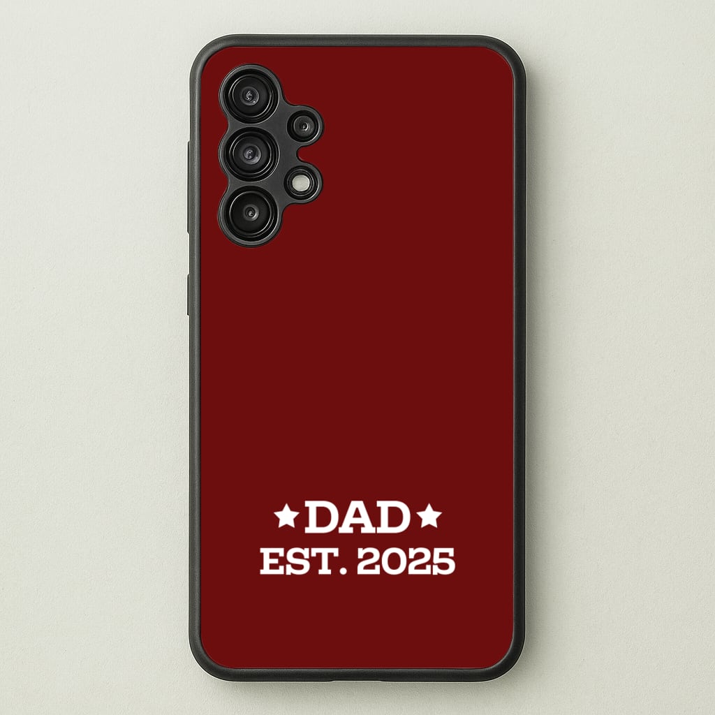 Dad Est 2025  - Father's Day Phone Case for Galaxy A13