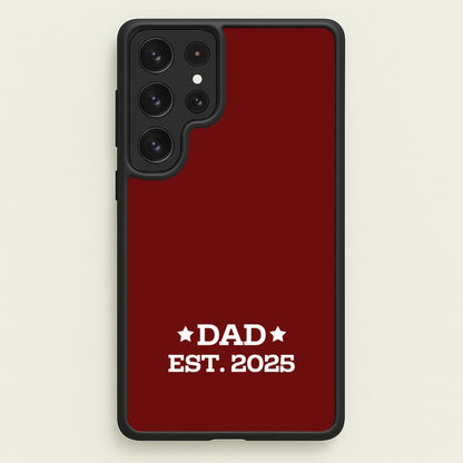 Dad Est 2025  - Father's Day Phone Case for Galaxy S23 Ultra