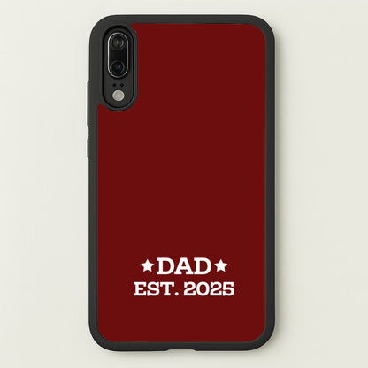 Dad Est 2025  - Father's Day Phone Case for Huawei P20