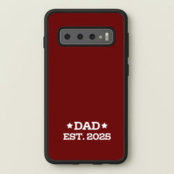 Dad Est 2025  - Father's Day Phone Case for Galaxy S10