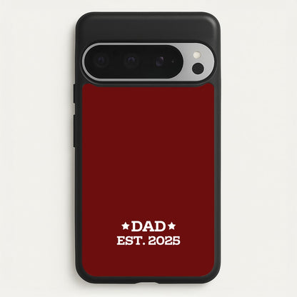 Dad Est 2025  - Father's Day Phone Case for Google Pixel 9 Pro XL
