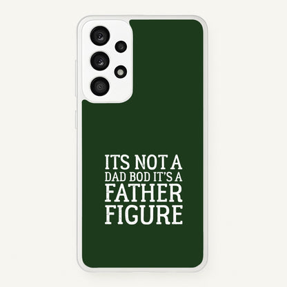 It's Not A Dad Bod  - Father's Day Phone Case for Galaxy A33