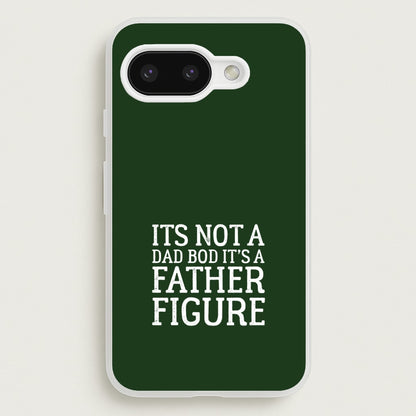 It's Not A Dad Bod  - Father's Day Phone Case for Google Pixel 9a