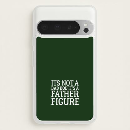 It's Not A Dad Bod  - Father's Day Phone Case for Google Pixel 9 Pro XL
