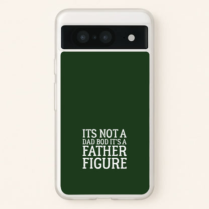 It's Not A Dad Bod  - Father's Day Phone Case for Google Pixel 8