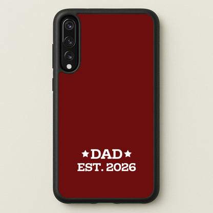 Dad Est 2026  - Father's Day Phone Case for Huawei P20 Pro