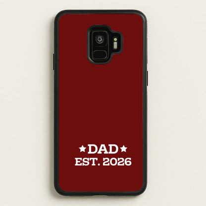 Dad Est 2026  - Father's Day Phone Case for Galaxy S9