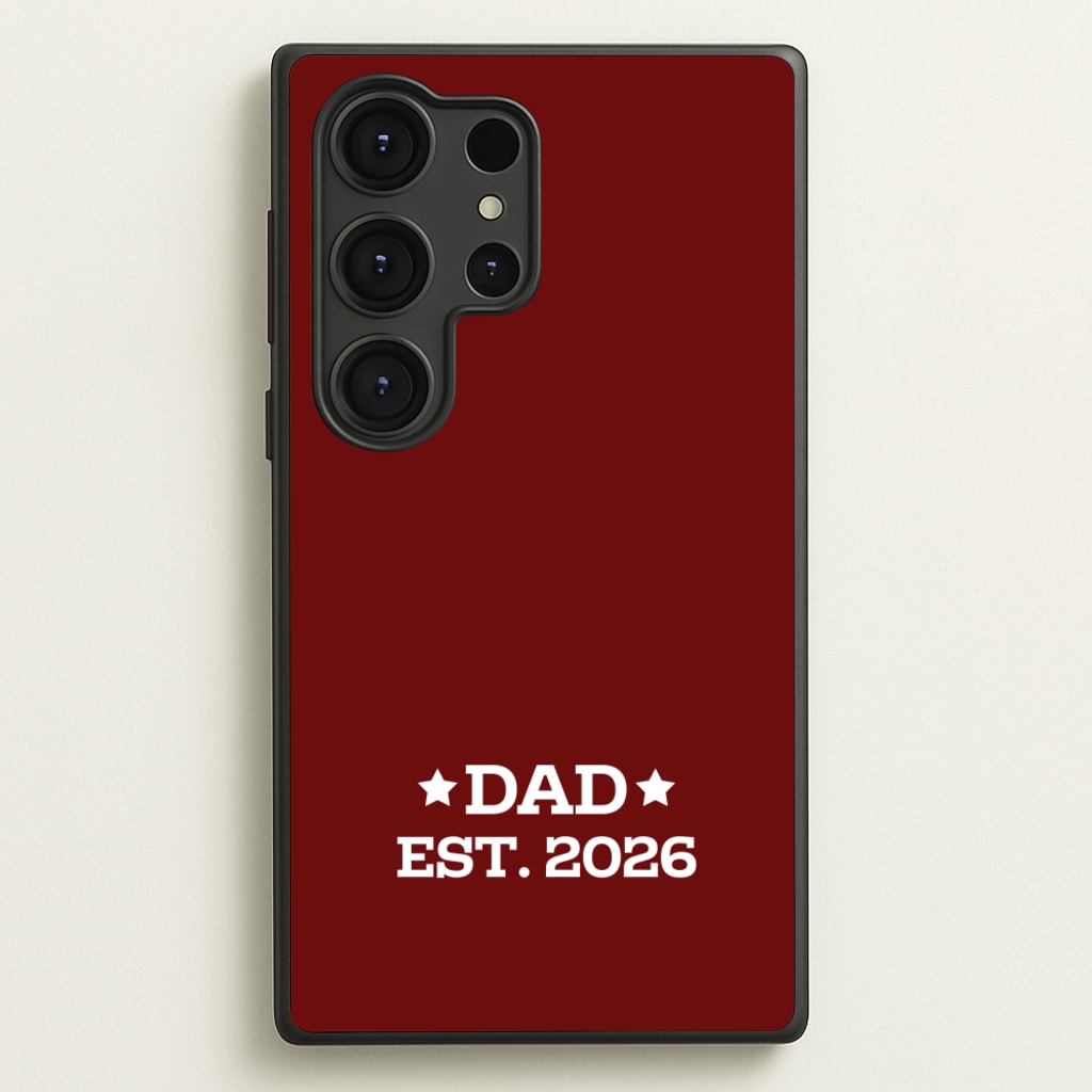 Dad Est 2026  - Father's Day Phone Case for Galaxy S25 Ultra