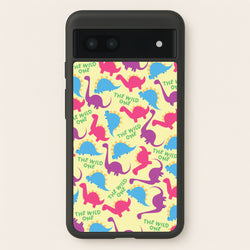 The Wild One - Dinosaurs  - Dinosaurs Phone Case for Google Pixel 7a
